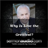 Why Is Love the Greatest?