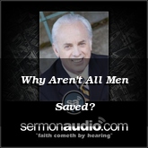 Why Aren't All Men Saved?