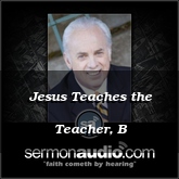 Jesus Teaches the Teacher, B