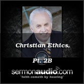 Christian Ethics, Pt. 2B