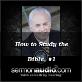 How to Study the Bible, #1