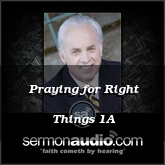 Praying for Right Things 1A