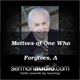 Motives of One Who Forgives, A