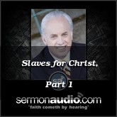 Slaves for Christ, Part 1