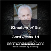 Kingdom of the Lord Jesus 1A