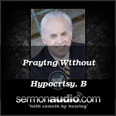 Praying Without Hypocrisy, B