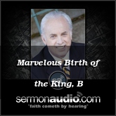 Marvelous Birth of the King, B