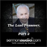 The Last Passover, Part 2