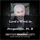 Lord’s Word to Pergamum, Pt. B
