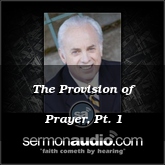 The Provision of Prayer, Pt. 1