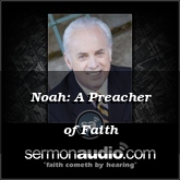 Noah: A Preacher of Faith