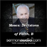 Moses: Decisions of Faith, B