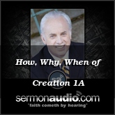 How, Why, When of Creation 1A