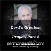 Lord’s Greatest Prayer, Part 2