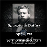 Spurgeon's Daily - Apr 2 PM