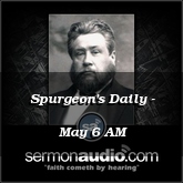 Spurgeon's Daily - May 6 AM