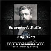 Spurgeon's Daily - Aug 5 PM
