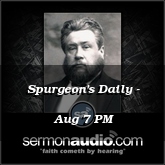 Spurgeon's Daily - Aug 7 PM