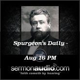 Spurgeon's Daily - Aug 16 PM