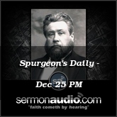 Spurgeon's Daily - Dec 25 PM