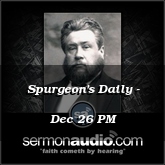 Spurgeon's Daily - Dec 26 PM