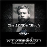 The LORD's "Much More"