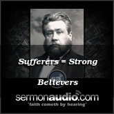 Sufferers = Strong Believers