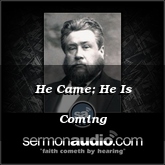 He Came; He Is Coming