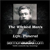 The Wicked Man's Life, Funeral