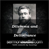 Dilemma and Deliverance