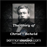 The Glory of Christ -- Beheld