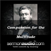 Compassion for the Multitude