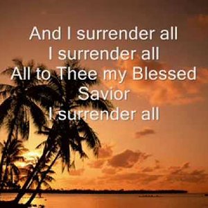 All to Jesus I Surrender