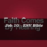 Job 10 - ESV Bible