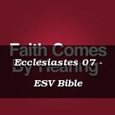 Ecclesiastes 07 - ESV Bible