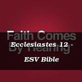 Ecclesiastes 12 - ESV Bible