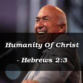 Humanity Of Christ - Hebrews 2:3