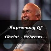Supremacy Of Christ - Hebrews 3:1