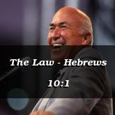 The Law - Hebrews 10:1