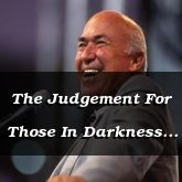The Judgement For Those In Darkness - Jude 1:12