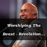 Worshiping The Beast - Revelation 13:15