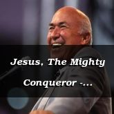 Jesus, The Mighty Conqueror - Revelation 19:11