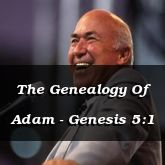 The Genealogy Of Adam - Genesis 5:1