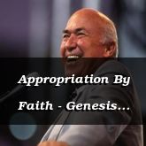 Appropriation By Faith - Genesis 13:17