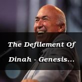 The Defilement Of Dinah - Genesis 34:1