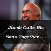 Jacob Calls His Sons Together - Genesis 49:1