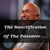 The Sanctification Of The Passover - Exodus 13:1