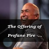 The Offering of Profane Fire - Leviticus 10:1