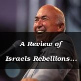 A Review of Israels Rebellions - Deuteronomy 9:11 - C3054B