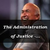 The Administration of Justice - Deuteronomy 17:1 - 5/29/12